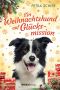 [Weihnachtsromane 12] • Ein Weihnachtshund auf Glücksmission
